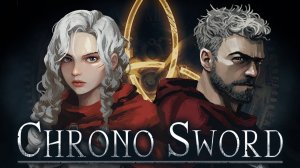 Chrono Sword Геймплейный трейлер раннего доступа