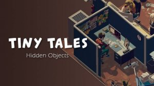 Tiny Tales: Hidden Objects ► Заценим... (найди меня, если сможешь)