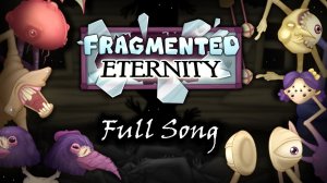 Фрагментированная Вечность - Вся Песня (My Singing Monsters, Мои Поющие Монстры, Msm, Мсм)