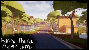 FUNNY FLYING,SUPER JUMP-HELLO NEIGHBOR