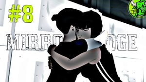 MIRRORS EDGE ➤ #8 - ВЫСВОБОЖДАЕМ КЕЙТ