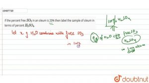 If the percent free `SO_(3)` in an oleum is 20% then label the sample of oleum in terms of perce...