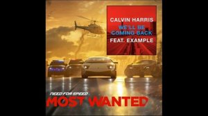 Need for Speed: Most Wanted Soundtrack - 3. Calvin Harris - We'll Be Coming Back (KillSonik Remix)