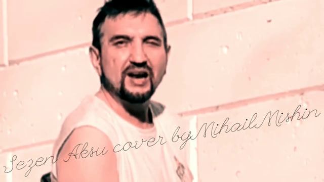 Sezen Aksy cover by Mihail Mishin Manifesto! смотреть онлайн