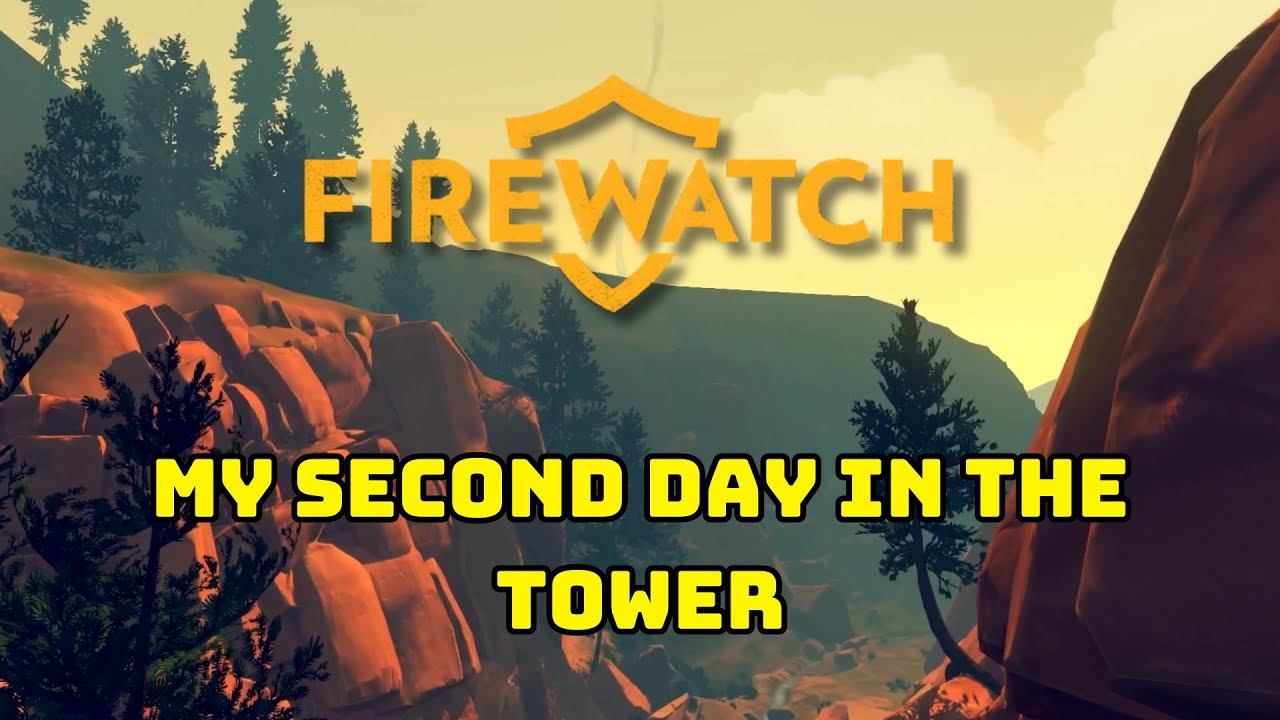 Firewatch: Delilah & Danger: My Second Day in the Tower | Unfiltered Night смотреть онлайн