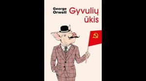 George Orwell - Gyvulių ūkis (skaito Giedrius Kadiša)