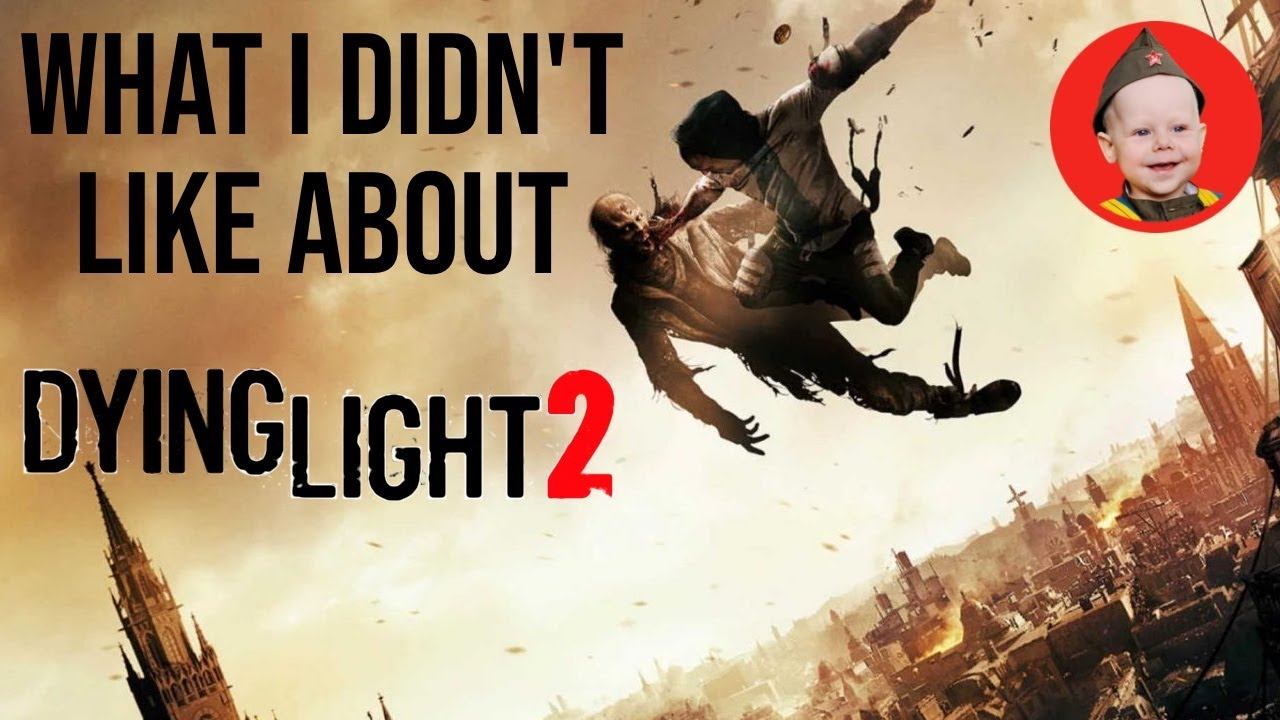 Things I Didn't Like About Dying Light 2 смотреть онлайн