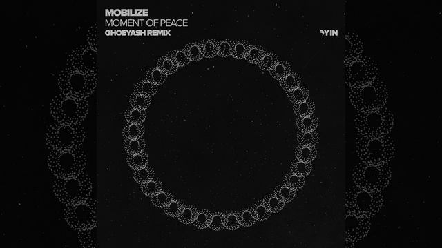 Mobilize - Moment Of Peace Ghoeyash Remix