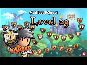Bomber Friends - Medieval Quest |Level 29|