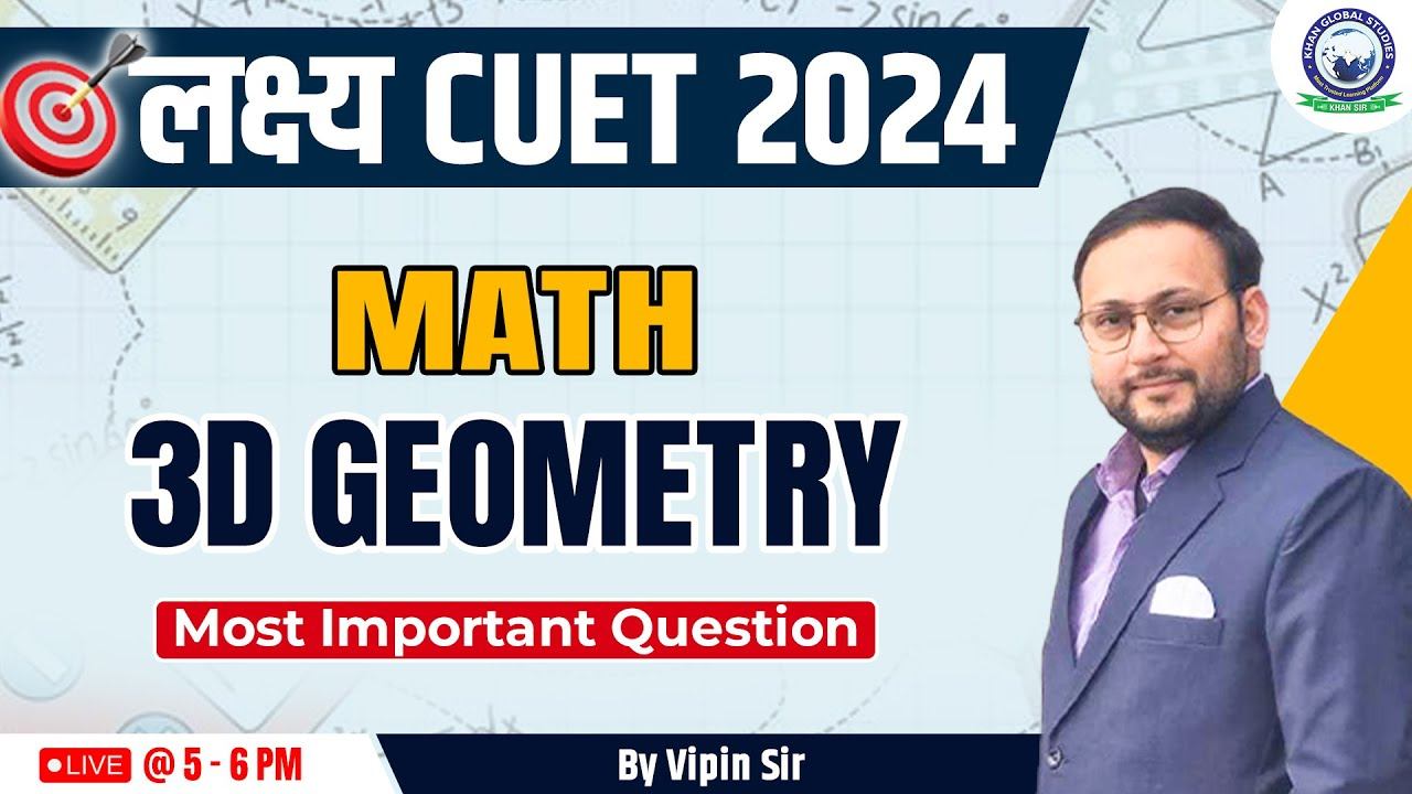 CUET 2024 Math | Lakshy CUET | 3D - Geometry (Important Questions) By Vipin Sir