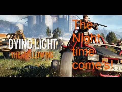 Dying Light: The Following, Night time adventures! #20 смотреть онлайн