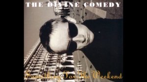 The Divine Comedy - Something Before the Weekend (demo)