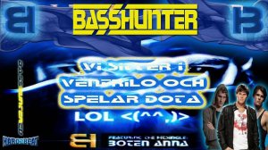 BassHunter - Vi Sitter i Ventrilo Och Spelar DotA