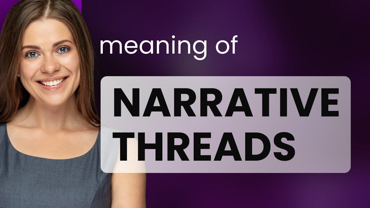 Understanding "Narrative Threads" in Storytelling смотреть онлайн