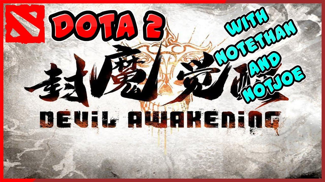 Dota 2 | Devil Awakening with NotJoe and NotEthan смотреть онлайн