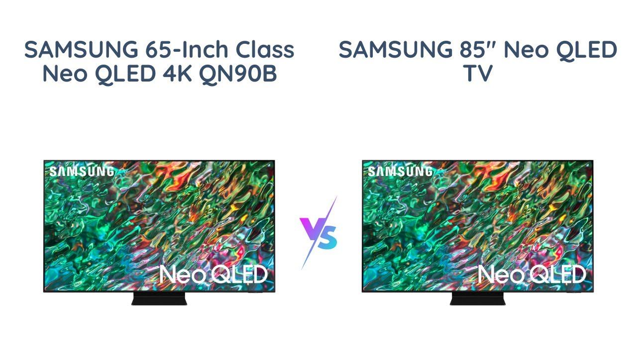 Samsung 65 vs 85 Inch Neo QLED 4K QN90B