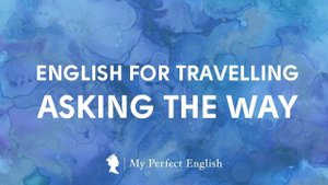 English for traveling asking the way