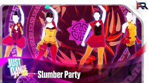 Just Dance 2018 - Slumber Party by Britney Spears Feat. Tinashe