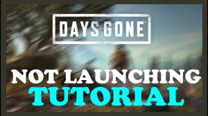 Days Gone - How to Fix Not Launching | Complete TUTORIAL 2022