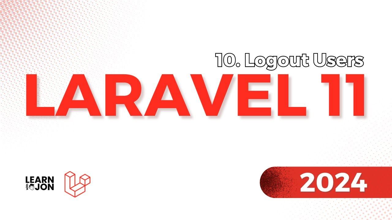 LARAVEL 11 Crash Course for Beginners 2024 | #10 Logout Users (Web Developer Path)