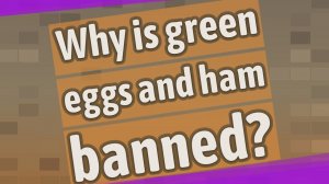 Why is green eggs and ham banned?