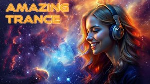 AMAZING TRANCE.  Music Mix 2024