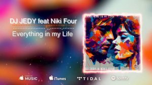 DJ JEDY & Niki Four - Everything in my Life