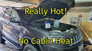 2015 Jeep Grand Cherokee EcoDiesel WK2 Over Heating and no Cabin Heat