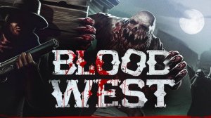 Начало приключения в мире Blood West!