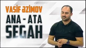 Vasif Azimov -Ana,Ata .Segahı/ifalar