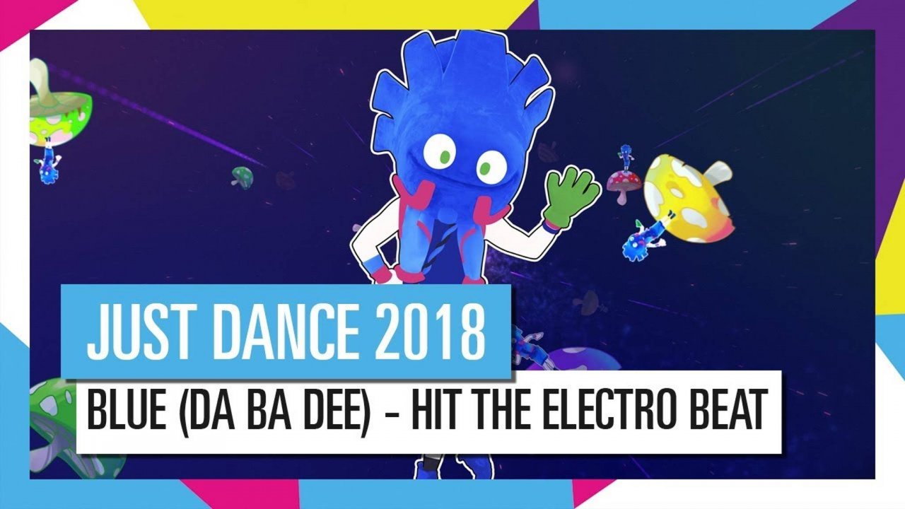 Just Dance 2018 - Blue (Da Ba Dee) by Hit The Electro Beat