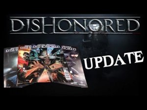 DISHONORED - COMIC BOOK RELEASE UPDATE