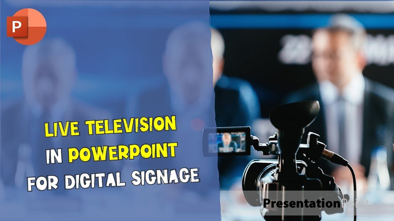 Live Television in PowerPoint for Digital Signage I PresentationPoint