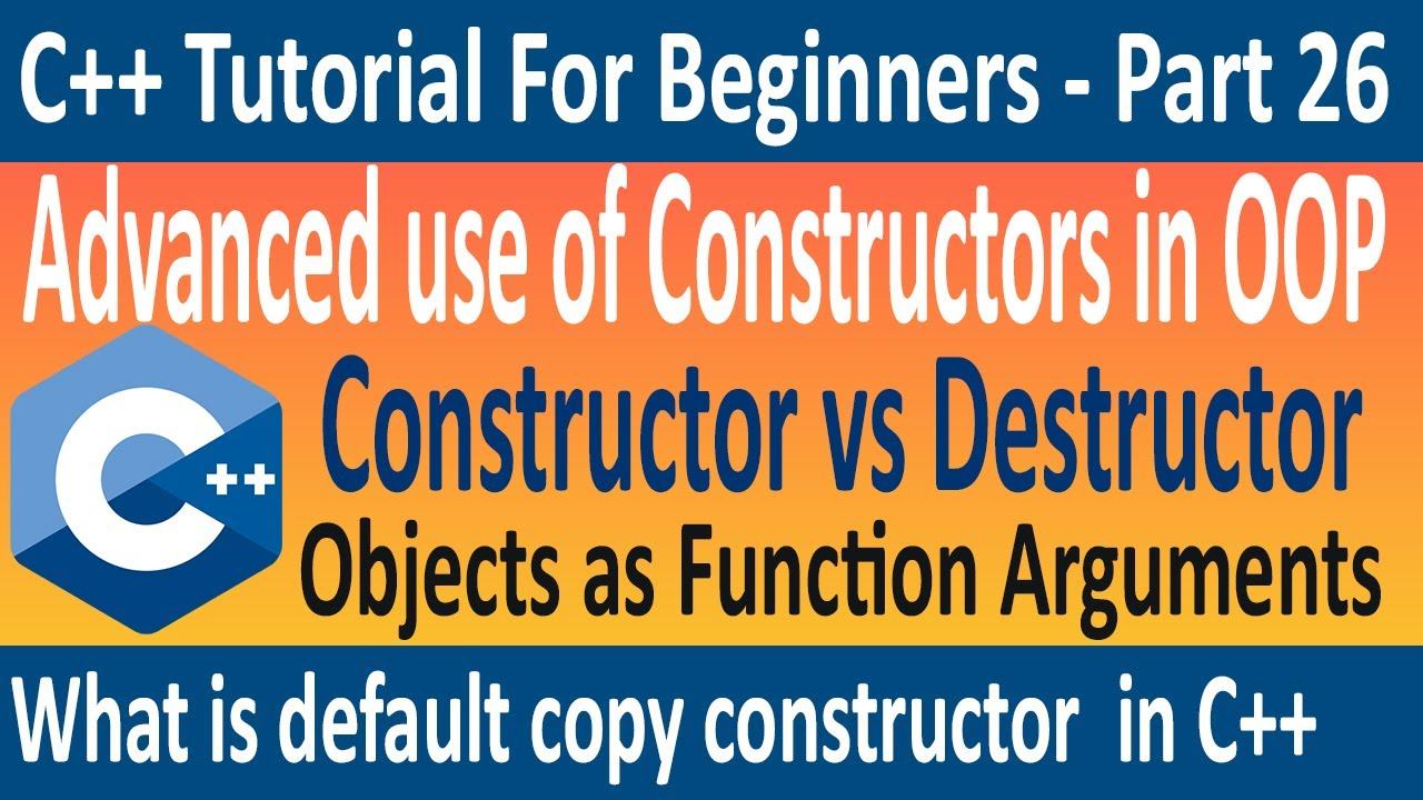 constructor and destructor in c++ | default copy constructor in C++ | C++ Programming Tutorial # 26