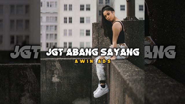 JGT ABANG SAYANG