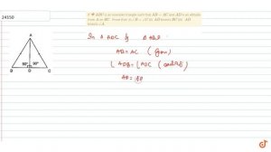 If `A B C` is an isosceles triangle such that `A B=A C` and `A D` is an altitude from `A` on `B ...