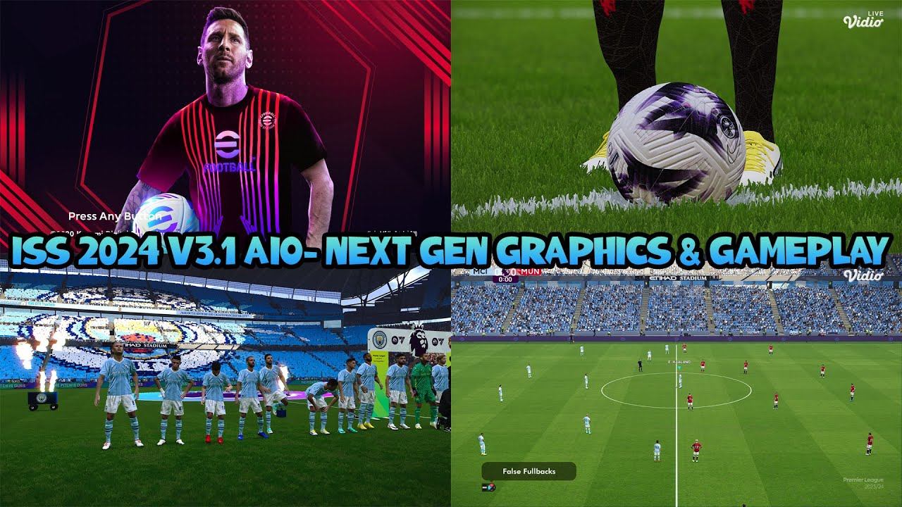 ISS 2024 V3.1 AIO - NEXT GEN GRAPHICS & GAMEPLAY - PES 2021 & FOOTBALL LIFE