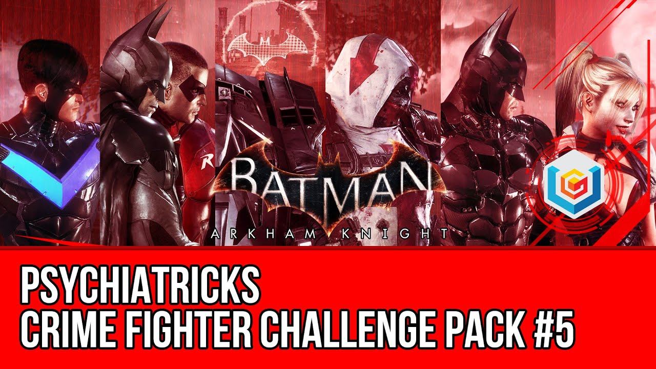 Batman Arkham Knight Crime Fighter Challenge Pack #5 DLC - Psychiatricks Walkthrough Gameplay