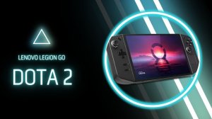 Lenovo Legion go  - Dota 2