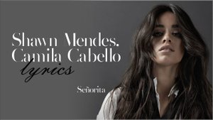 Shawn Mendes, Camila Cabello - senorita - Lyrics, текст