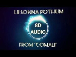 HI SONNA POTHUM (COMALI) DOLBY ATMOS (8D AUDIO)