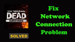 How To Fix TWD Survivors App Network & No Internet Connection Error in Android Phone