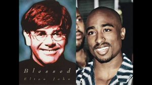 2pac Elton John Blessed