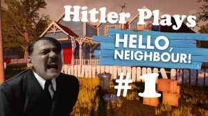 Hitler Plays Hello Neighbor #1