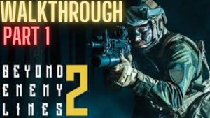 Beyond Enemy Lines 2-Walkthrough Part 1