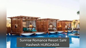 Sunrise Romance Resort Sahl Hashesh HURGHADA Review