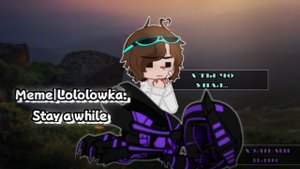 — Stay a while. |Lololowka|Meme|Gacha Club|kid!Лололошка, Междумирец.