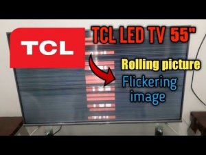 TCL LED TV FLICKERING ISSUE