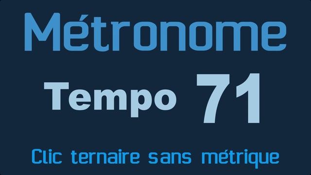 Métronome clic ternaire simple (sans métrique) tempo 71 смотреть онлайн