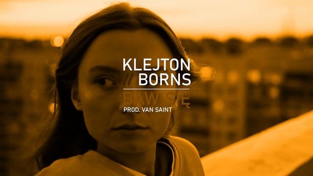 KLEJTON x BORNS - Baw się prod. Van Saint  HA TFU!